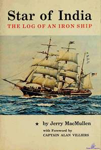 MacMullen Jerry. Star of India. The Log of an Iron Ship